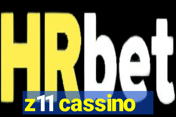 z11 cassino